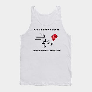 Kite Flyers Do It With A String Attached Kite Flying Tank Top